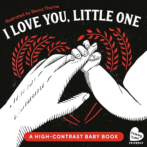 I Love You, Little One: A High-Contrast Baby Book (Black-and-White Tummy Time Book for Visual Stimulation) Board book – April 14, 2026