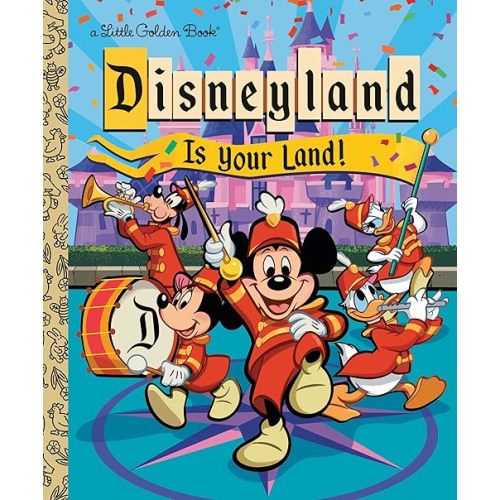 Disneyland Is Your Land! (Little Golden Book) Hardcover – August 12, 2025