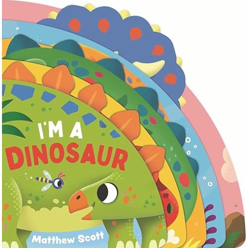 I'm a Dinosaur (I'm A... Shaped Board Book Series) Board book – Picture Book, May 6, 2025