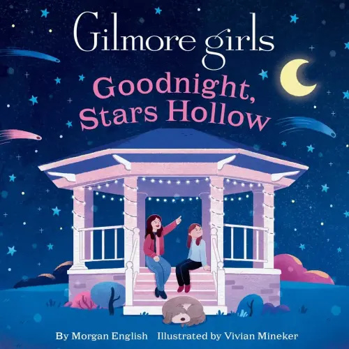 Gilmore Girls: Goodnight, Stars Hollow a book by Morgan English - Bookshop.org US