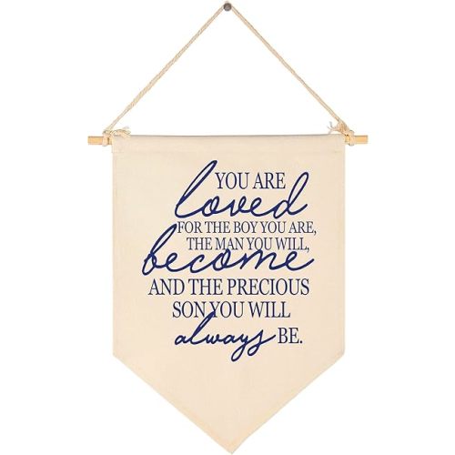You Are Loved for the Boy You Are,the Man You Will,Become and the Preciouse Son You Will Always Be - Canvas Hanging Flag Banner Wall Sign Decor Gift for Baby Kids Boy Nursery Teen Room Front Door