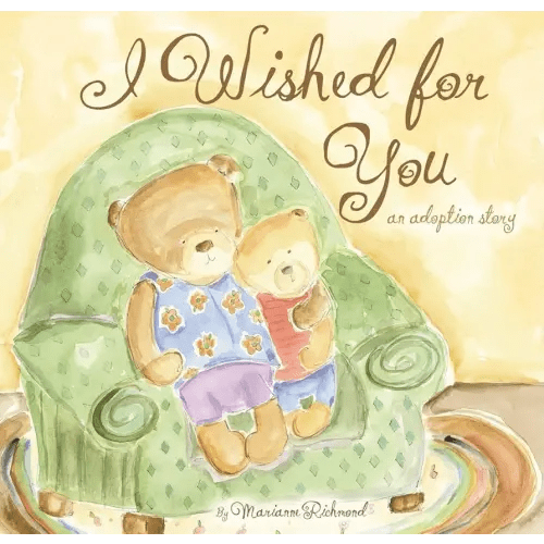 I Wished for You: An Adoption Story For Kids (Marianne Richmond)