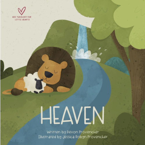 Heaven (Big Theology for Little Hearts)