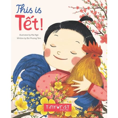 This is Tet: Rhyming story about Lunar New Year in Vietnam (translated from Vietnamese) Paperback – November 9, 2022