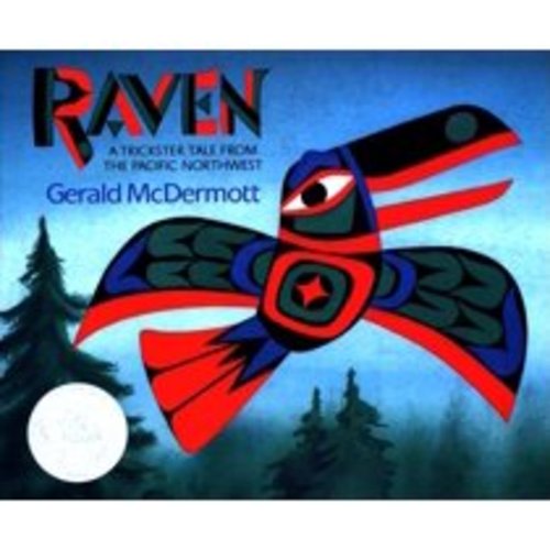 Raven : A Trickster Tale from the Pacific Northwest