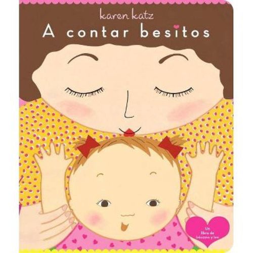 A Contar Besitos (Counting Kisses) - by Karen Katz (Board Book)