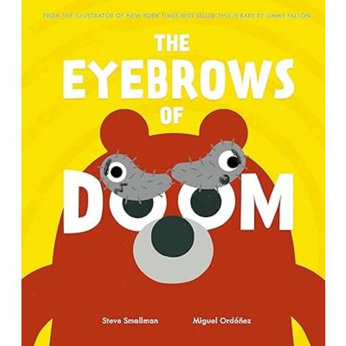 The Eyebrows of Doom: From the illustrator of New York Times best seller This Is Baby by Jimmy Fallon