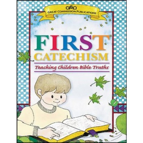 First Catechism: Teaching Children Bible Truths: Great Commission Board of Directors: 9780934688680 - Christianbook.com