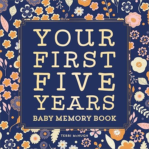 Baby Memory Book: Your First Five Years - Keepsake Journal for New & Expecting Parents, Milestone Scrapbook from Birth to Age Five for Boys & Girls Hardcover – January 3, 2023