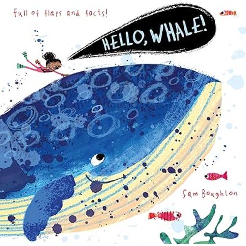 Hello, Whale!: (An Educational Lift-the-Flap Board Book for Toddlers, Preschoolers, and Kids Ages 2-5 to Learn Fun Facts About Under-the-Sea Ocean Animals) (Animal Facts and Flaps)