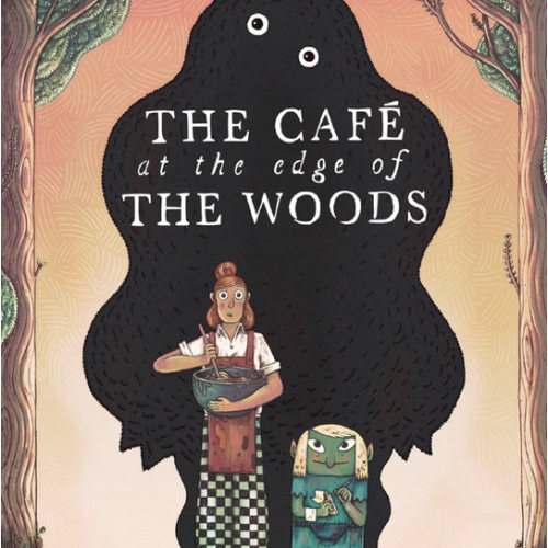 The Café at the Edge of the Woods: A Darkly Funny Fairy Tale About an Unusual Café in the Woods with Curious Visitors