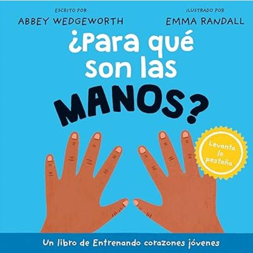 ¿Para qué son las manos? (Entrenando corazones jóvenes) (Spanish Edition)