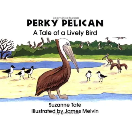 Perky Pelican: A Tale of a Lively Bird (No. 18 in Suzanne Tate's Nature Series)