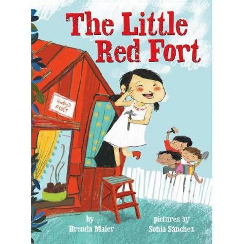 The Little Red Fort (Little Ruby's Big Ideas) - by Brenda Maier (Hardcover)
