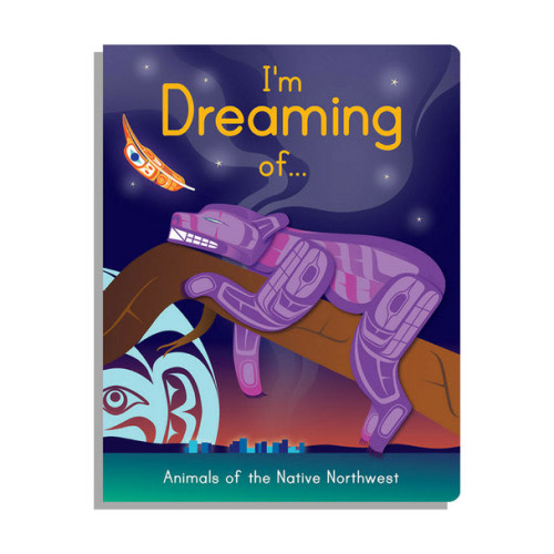 Board Book - I am Dreaming of..., Melaney Gleeson-Lyall, Coast Salish,Musqueam | Native Northwest