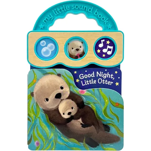 Good Night, Little Otter: 3-Button Sound Board Book for Babies and Toddlers