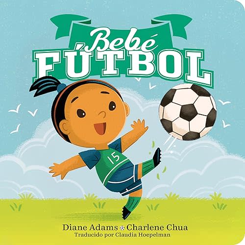 Bebe Fútbol (Soccer Baby Spanish Edition) (A Sports Baby Book) Board book – May 27, 2025