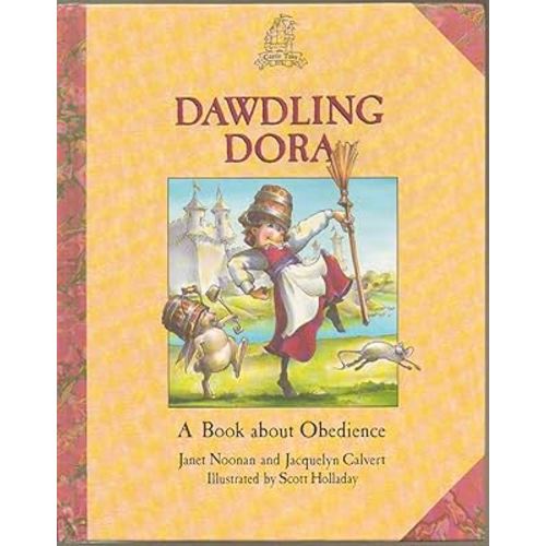 Dawdling Dora: A Book About Obedience (Castle Tales)