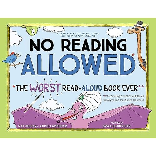 No Reading Allowed: The WORST Read-Aloud Book Ever Hardcover – Picture Book, November 10, 2020