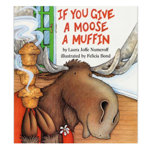 If You Give a Moose a Muffin: A Silly Circular Story About a Moose’s Muffin-Fueled Adventure Through the Busy Town