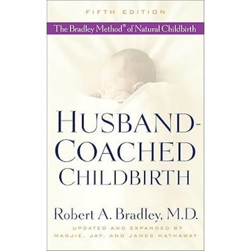 Husband-Coached Childbirth (Fifth Edition): The Bradley Method of Natural Childbirth