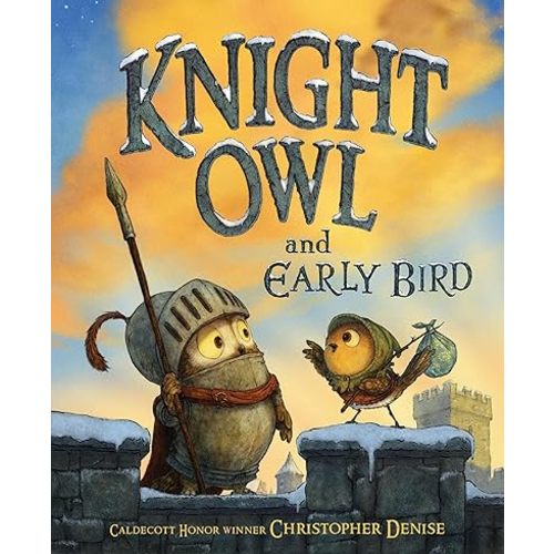 Knight Owl and Early Bird (The Knight Owl Series, 2) Hardcover – Picture Book, October 15, 2024