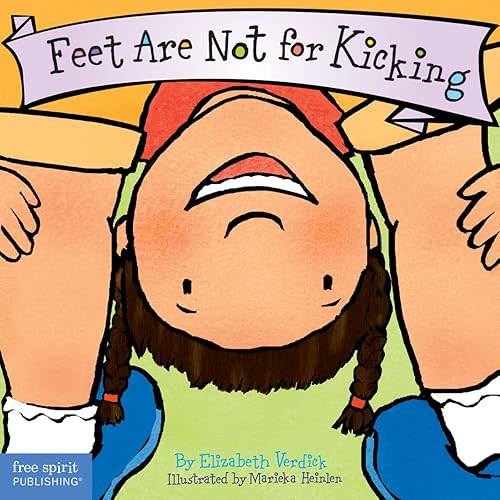 Feet Are Not for Kicking (Board Book) (Best Behavior Series) Board book – September 15, 2004
