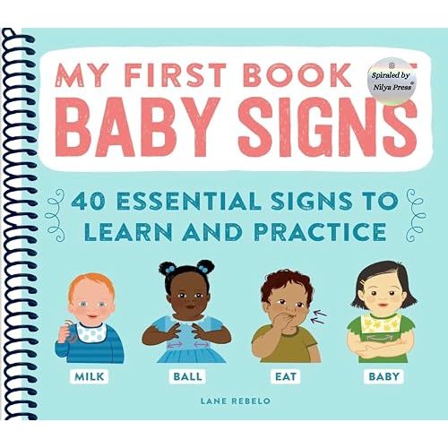 My First Book of Baby Signs: 40 Essential Signs to Learn and Practice