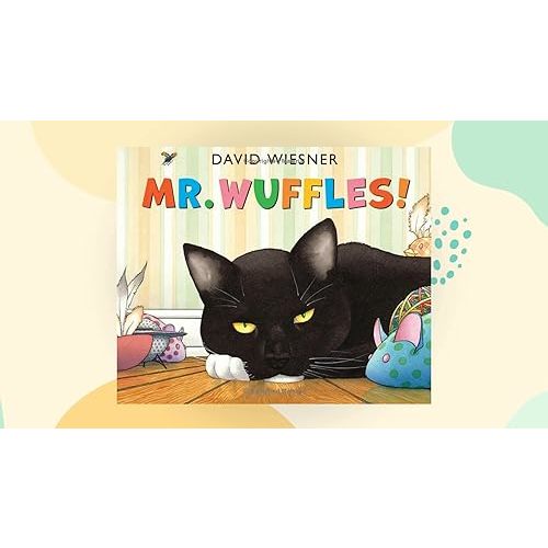 Mr. Wuffles!: A Caldecott Honor Award Winner (Caldecott Medal - Honors Winning Title(s)) Hardcover – Picture Book, October 1, 2013