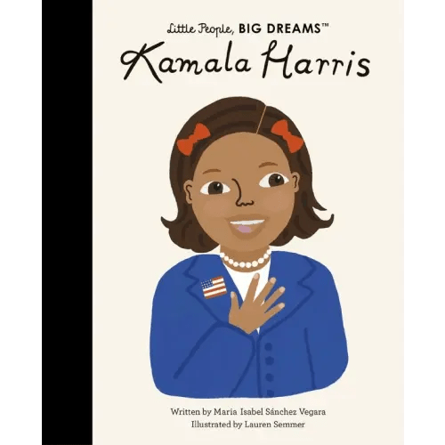 Kamala Harris a book by Maria Isabel Sanchez Vegara and Lauren Semmer - Bookshop.org US