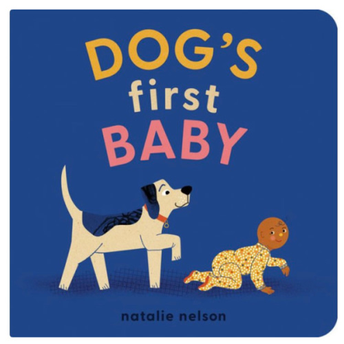 Dog Loves Baby: A Board Book by Natalie Nelson, Board Book | Barnes & Noble®