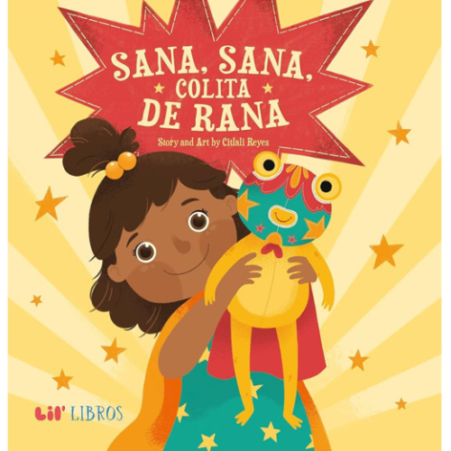 Sana, sana, colita de rana (Bilingual: English/Spanish) (English and Spanish Edition)