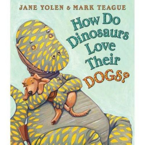 How Do Dinosaurs Love Their Dogs? - by Jane Yolen (Board Book)