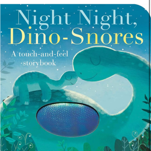 Night Night, Dino-Snores: A Touch-and-Feel Storybook