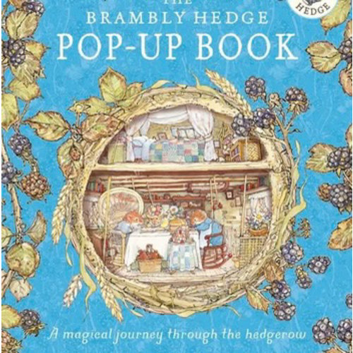 The Brambly Hedge Pop-Up Book: The newest addition to Brambly Hedge, perfect for gifting – relive this illustrated children’s classic, now in 3D!