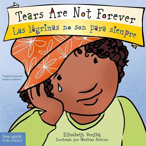 Tears Are Not Forever / Las lágrimas no son para siempre Board Book (Best Behavior®) (Spanish and English Edition) Board book – May 2, 2023