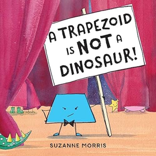A Trapezoid Is Not a Dinosaur!