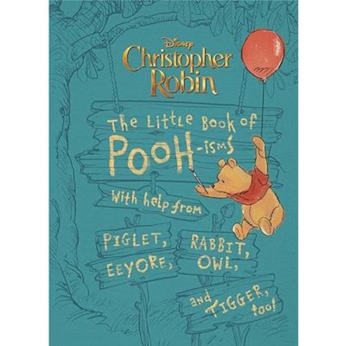 Christopher Robin: The Little Book of Poohisms: With help from Piglet, Eeyore, Rabbit, Owl, and Tigger, too!