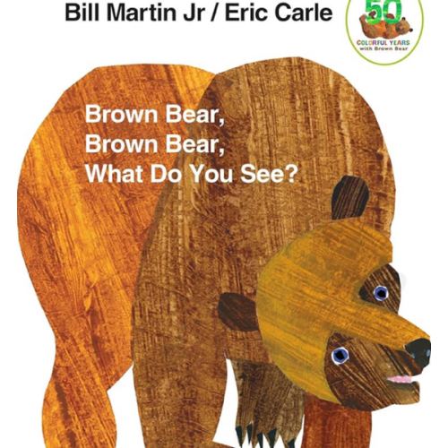 Brown Bear, Brown Bear, What Do You See?: 50th Anniversary Edition