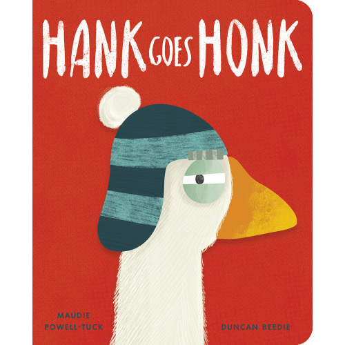 Hank Goes Honk a book by Maudie Powell-Tuck and Duncan Beedie - Bookshop.org US