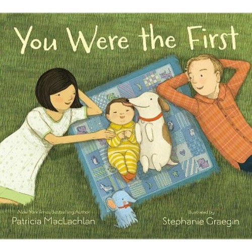 You Were the First - by Patricia MacLachlan