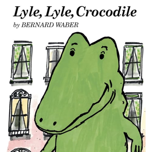 Lyle, Lyle, Crocodile: A Beloved Classic About a Friendly Crocodile Winning Over His Neighbors at Last