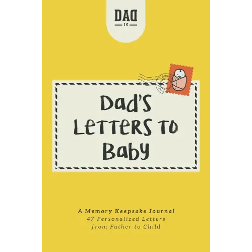 Dad's Letters to Baby: A Memory Keepsake Journal - 47 Personalized Letters from Father to Child (Dad's Survival Guide)