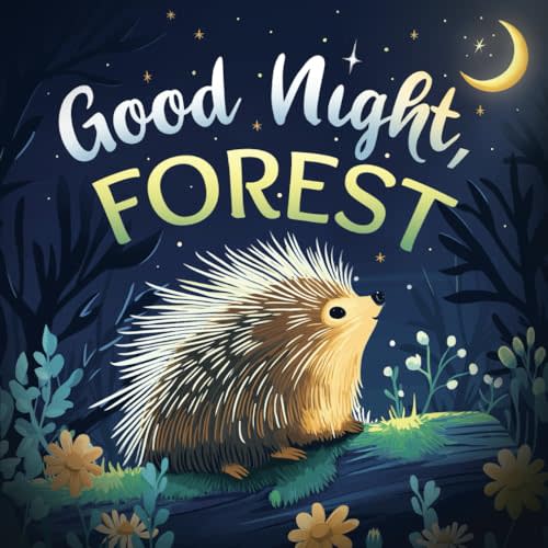 Good Night, Forest: A Cozy Goodnight Book with Bedtime Stories and Rhymes for Toddlers and Kids