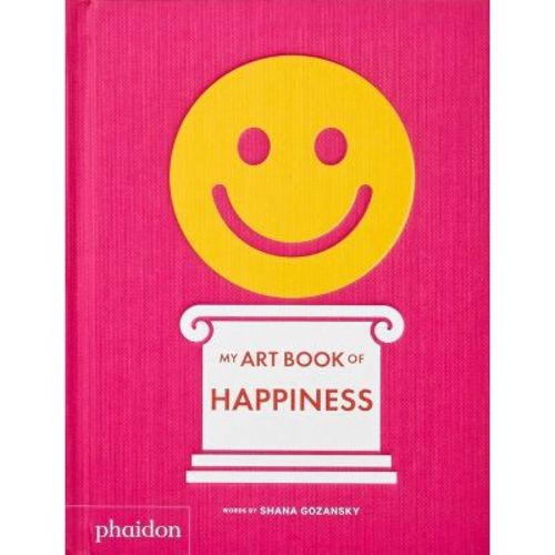My Art Book of Happiness - (My Art Books) by Shana Gozansky (Board Book)