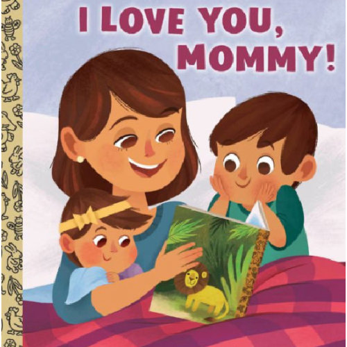 I Love You, Mommy! by Edie Evans, Melanie Demmer, Hardcover