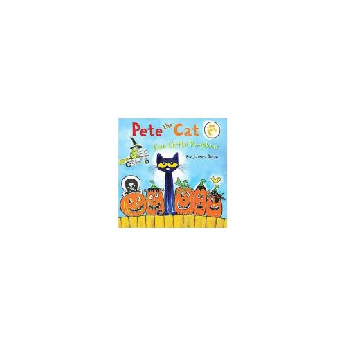 Five Little Pumpkins ( Pete the Cat) - by James Dean (Hardcover)