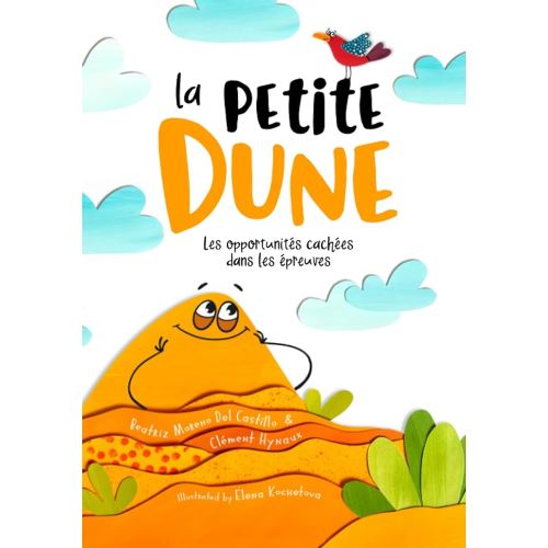 La Petite Dune: Les opportunités cachées dans les épreuves (French Edition)