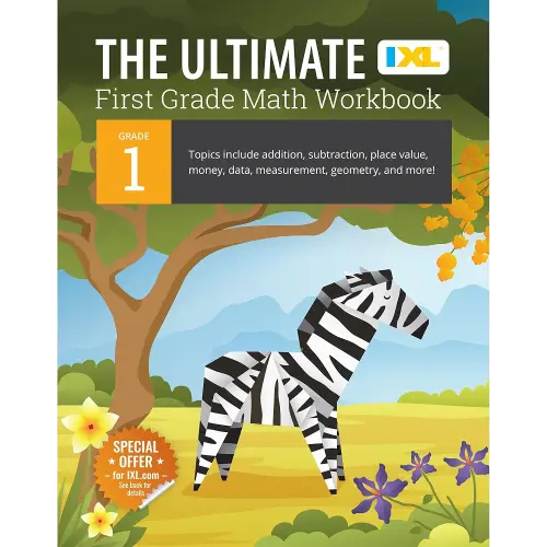 The IXL Ultimate 1st Grade Math Workbook, Activity Book for Kids Ages 6-7 Covering Addition, Subtraction, Place Value, Geometry, Counting Money, ... and More Mathematics (IXL Ultimate Workbooks)