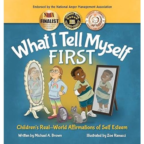 What I Tell Myself FIRST: Children's Real-World Affirmations of Self Esteem (1)
